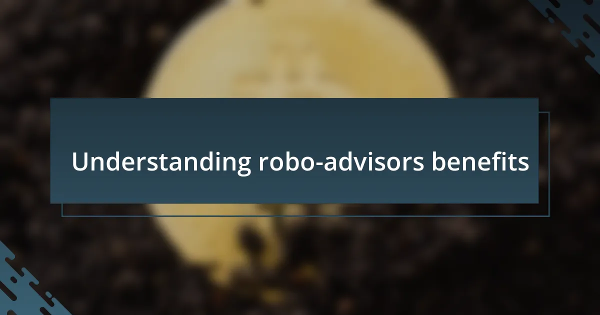 Understanding robo-advisors benefits