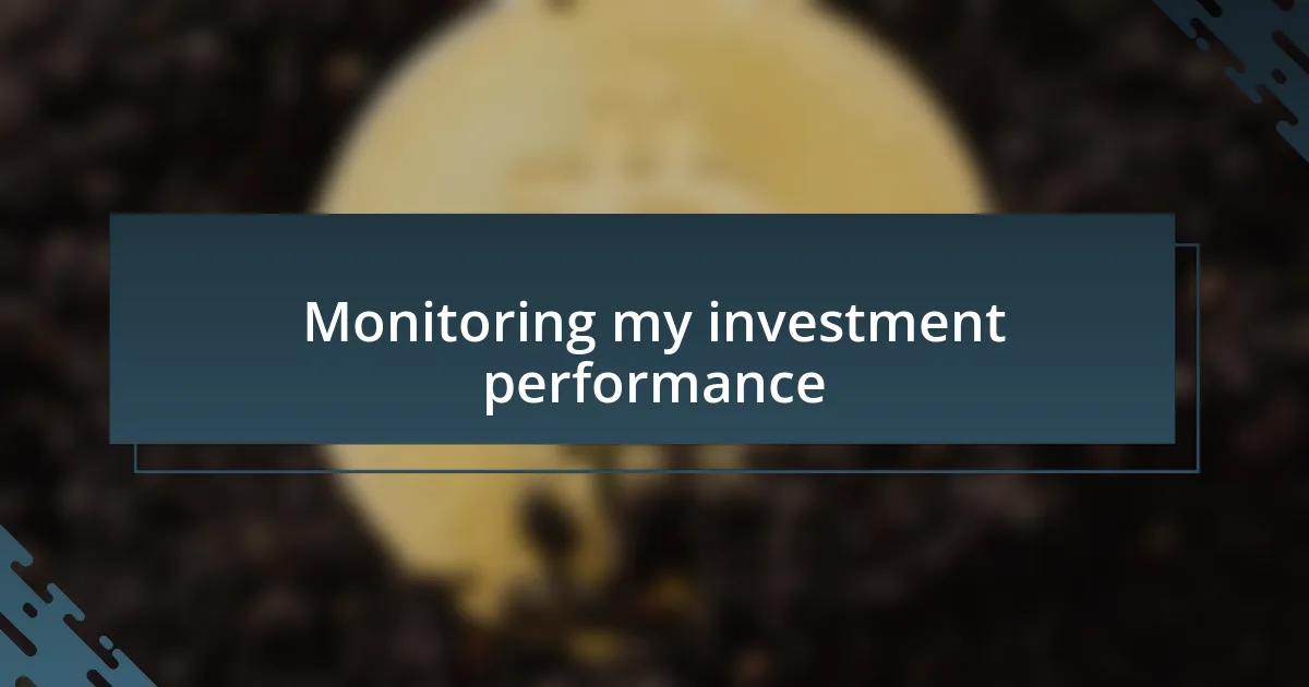 Monitoring my investment performance