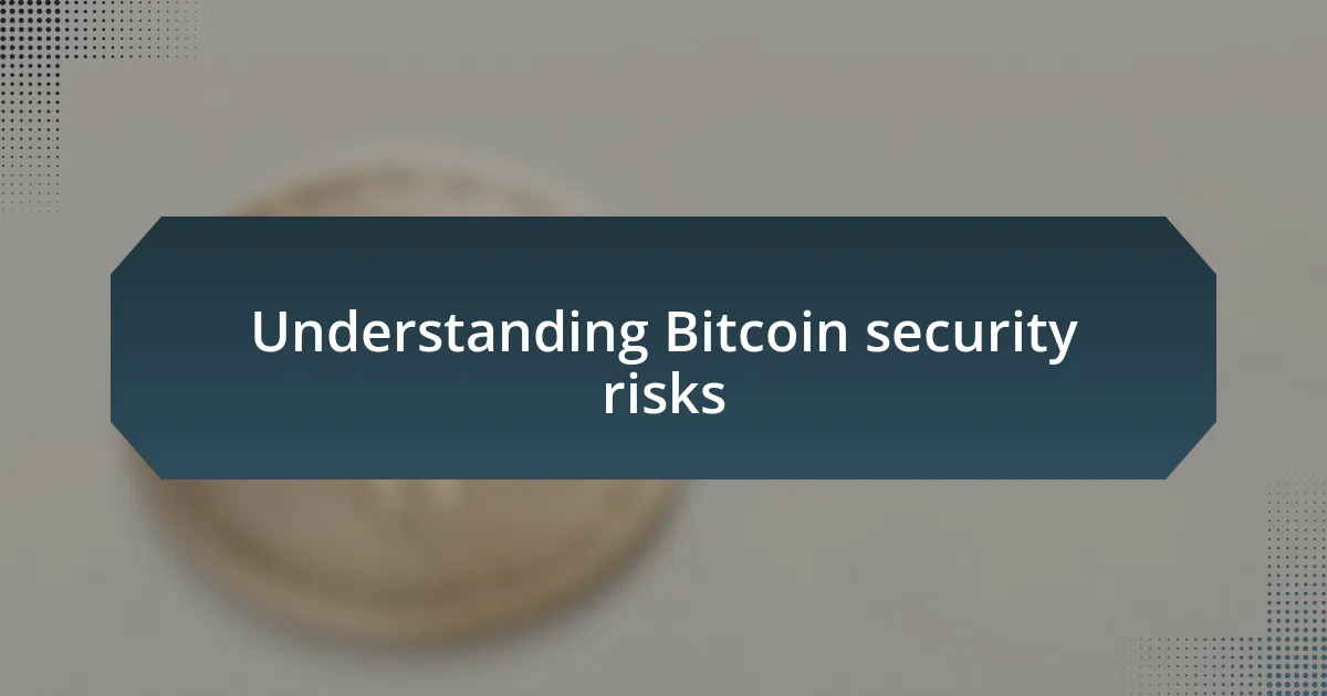 Understanding Bitcoin security risks