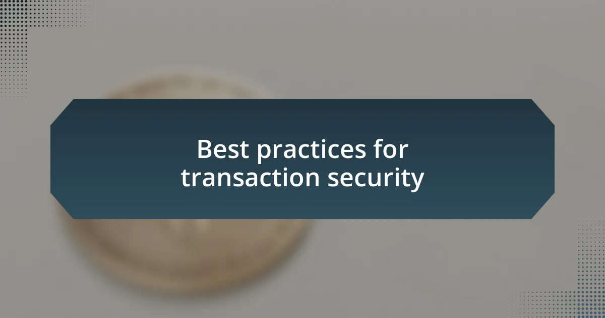 Best practices for transaction security