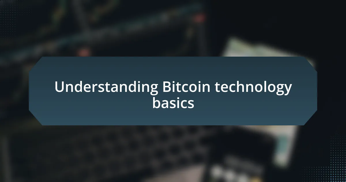 Understanding Bitcoin technology basics