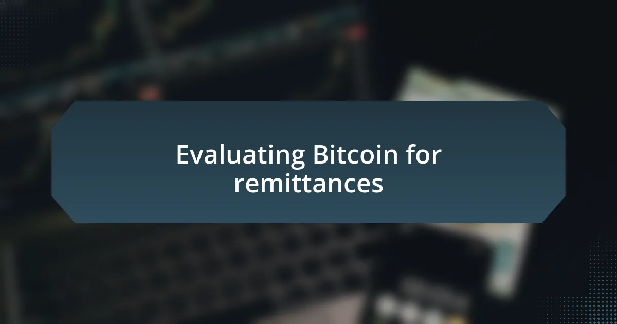 Evaluating Bitcoin for remittances