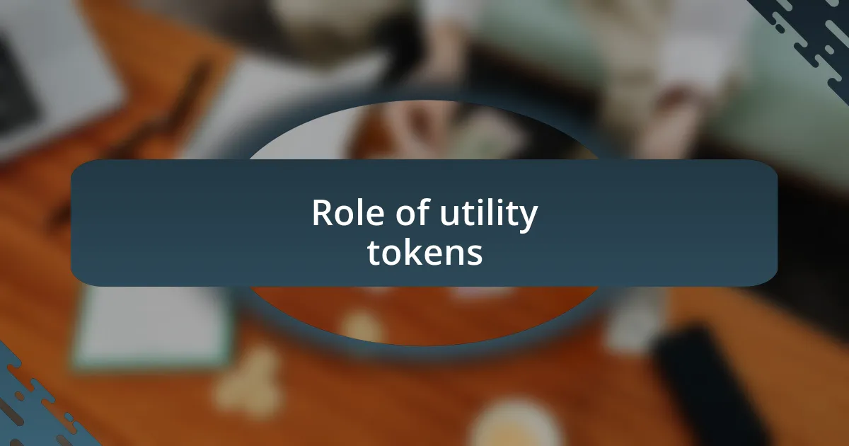 Role of utility tokens