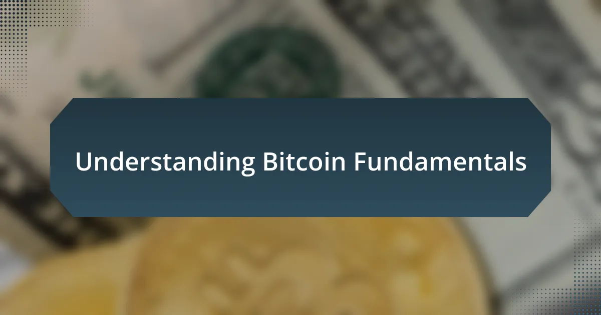 Understanding Bitcoin Fundamentals