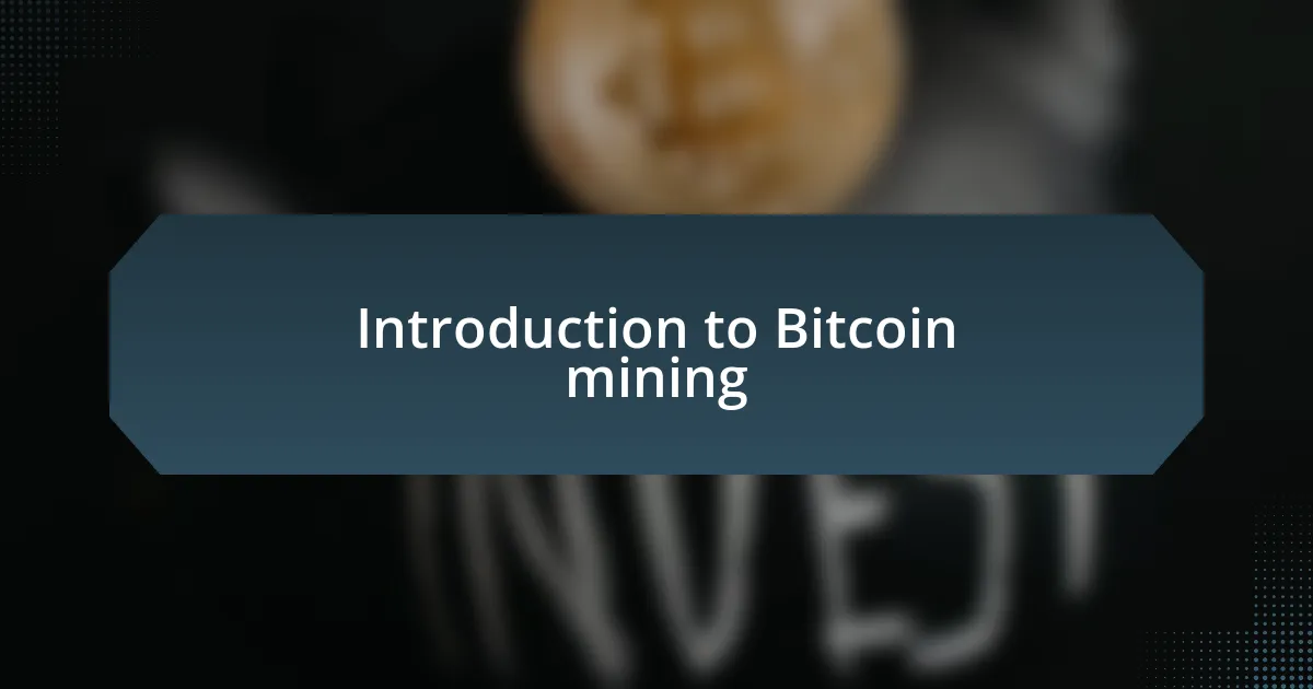 Introduction to Bitcoin mining