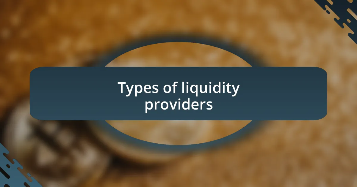 Types of liquidity providers