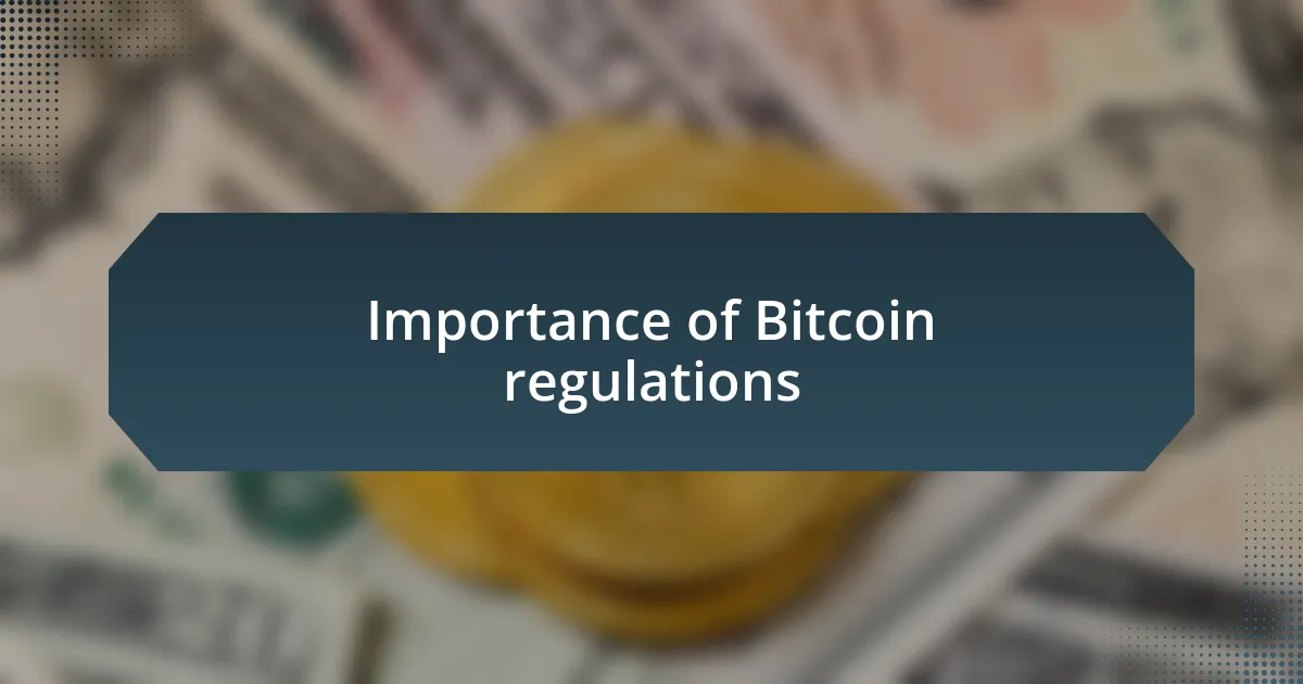 Importance of Bitcoin regulations