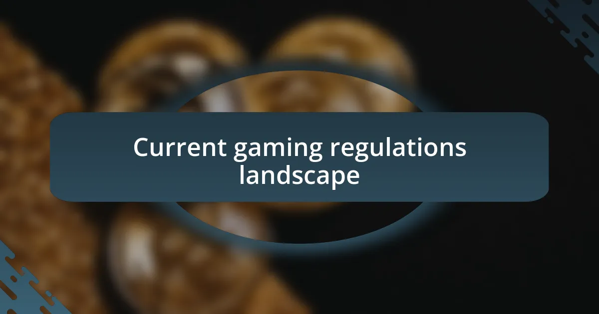 Current gaming regulations landscape