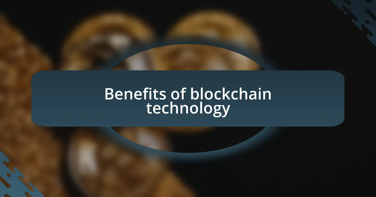 Benefits of blockchain technology