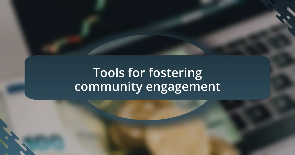 Tools for fostering community engagement