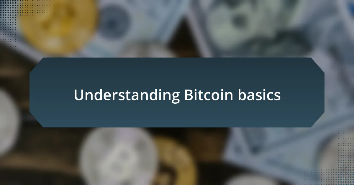 Understanding Bitcoin basics