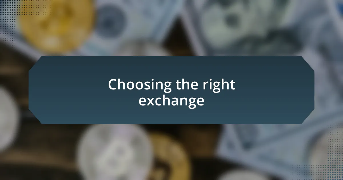 Choosing the right exchange