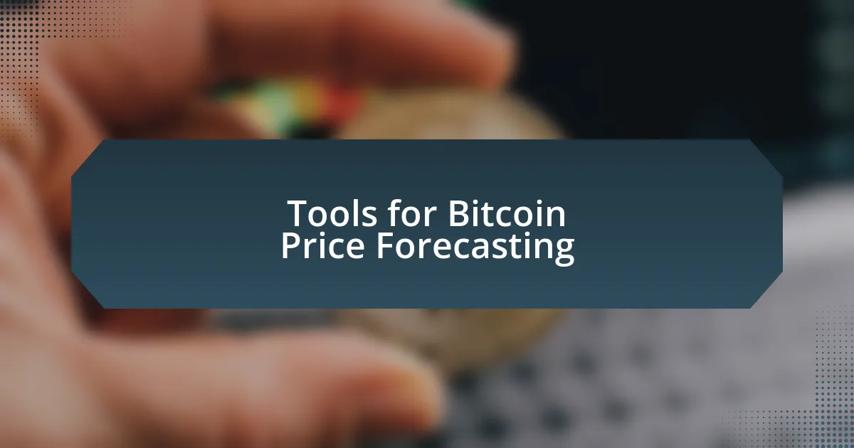 Tools for Bitcoin Price Forecasting