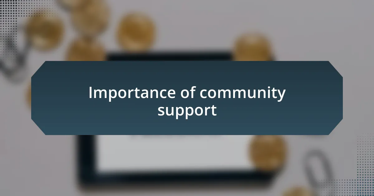 Importance of community support