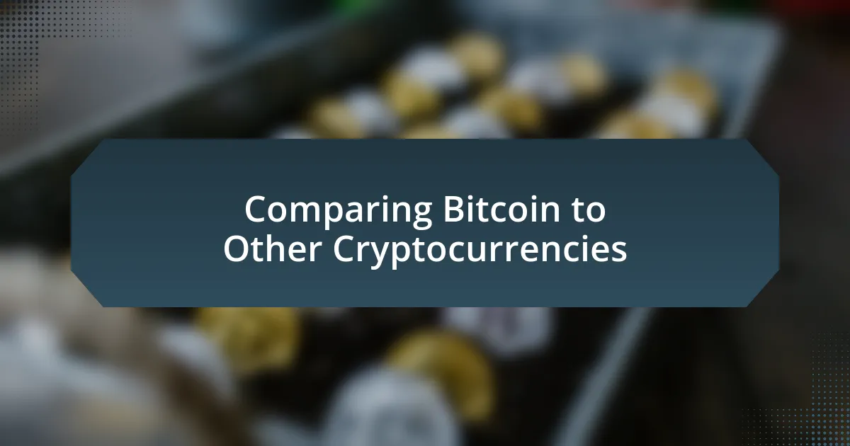 Comparing Bitcoin to Other Cryptocurrencies