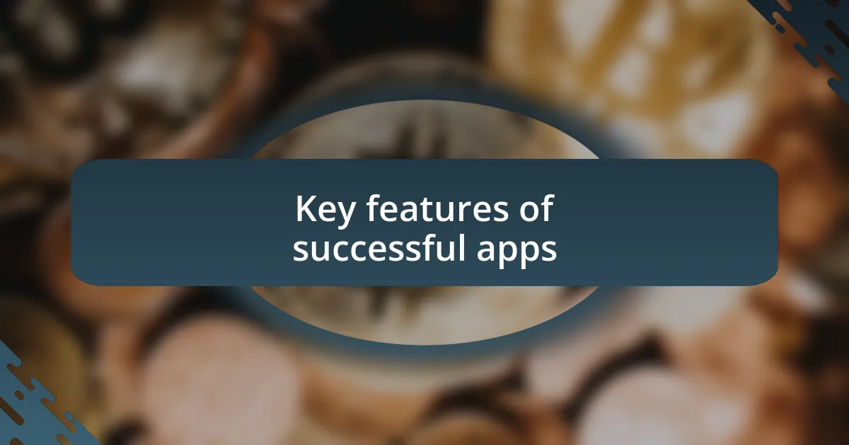 Key features of successful apps