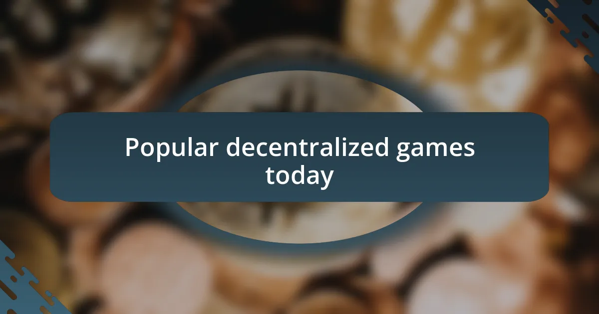 Popular decentralized games today