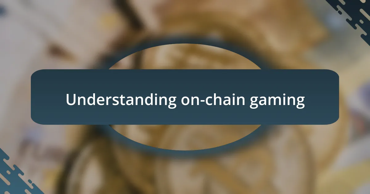 Understanding on-chain gaming