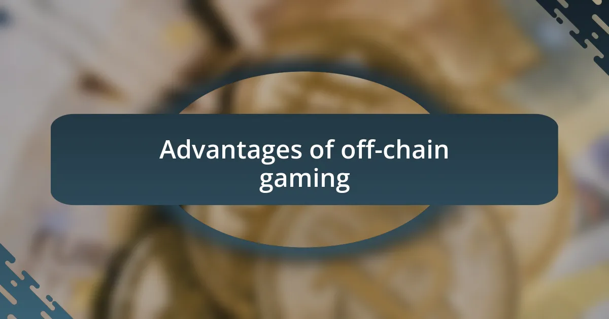 Advantages of off-chain gaming