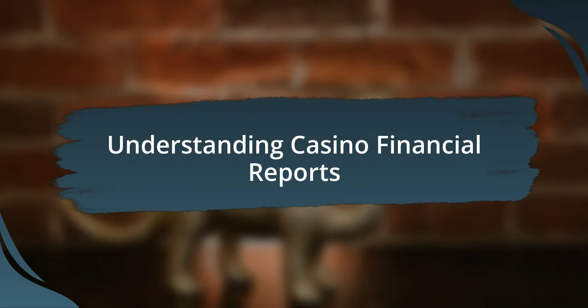 Understanding Casino Financial Reports