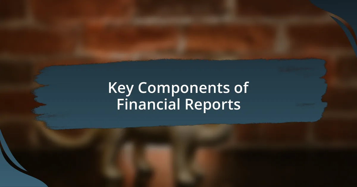 Key Components of Financial Reports