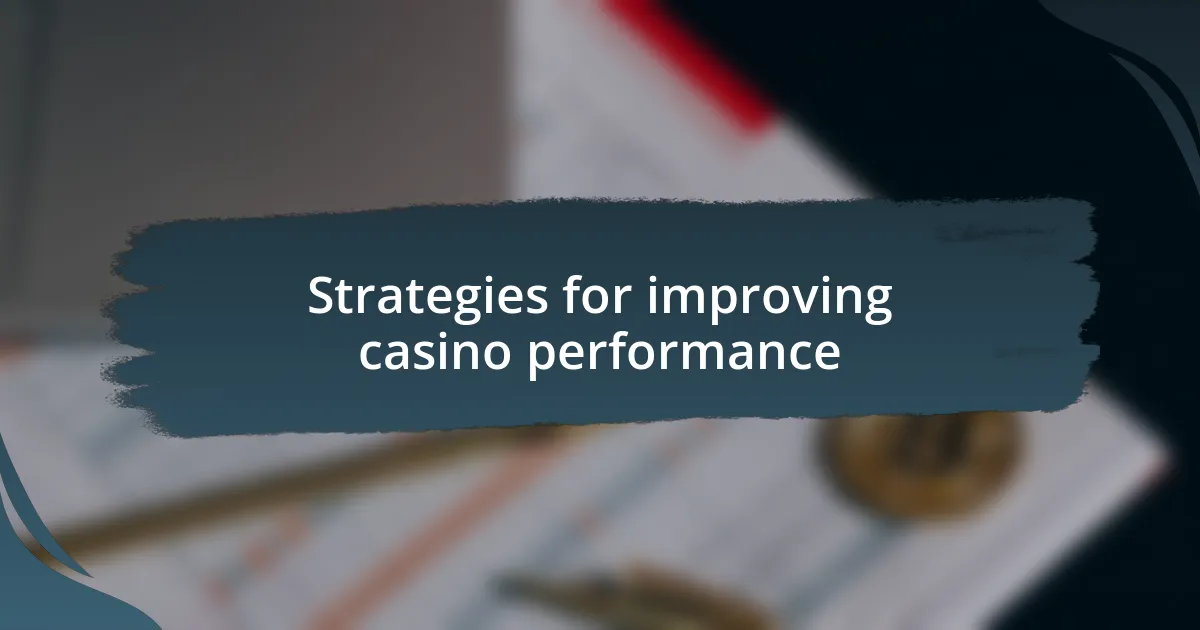 Strategies for improving casino performance