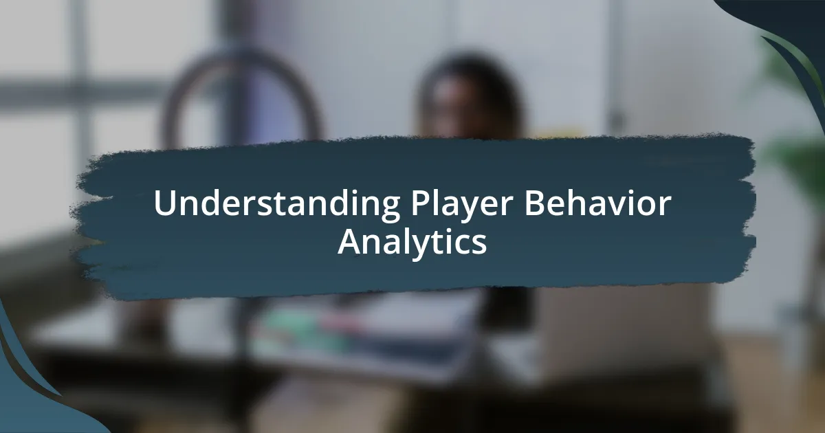 Understanding Player Behavior Analytics