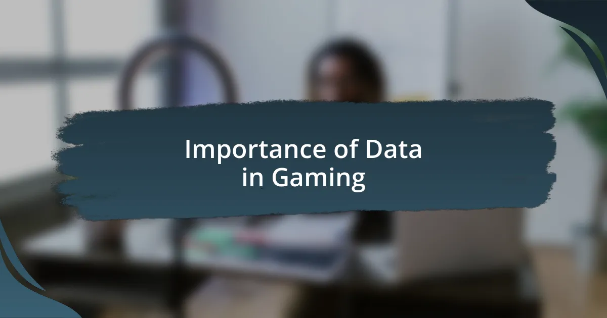 Importance of Data in Gaming