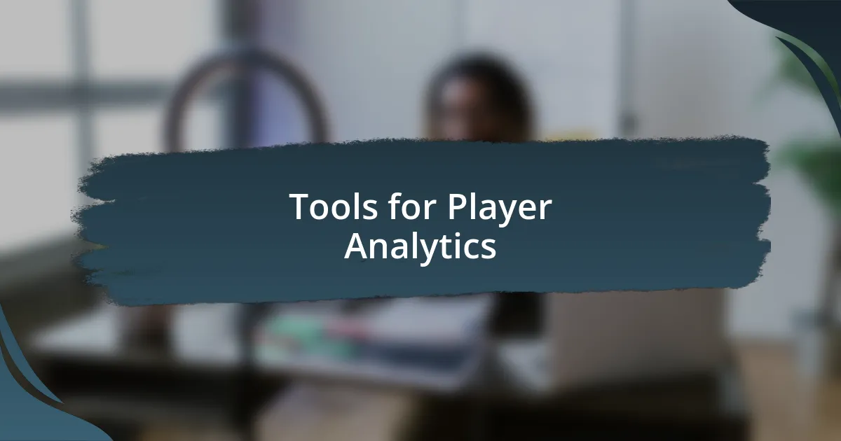 Tools for Player Analytics