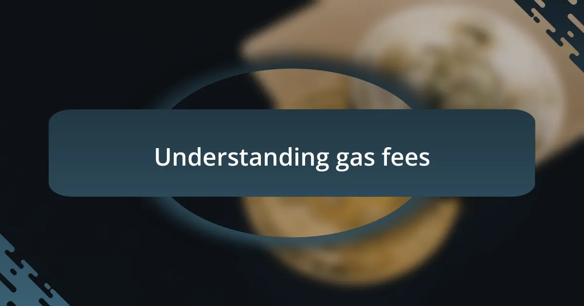 Understanding gas fees