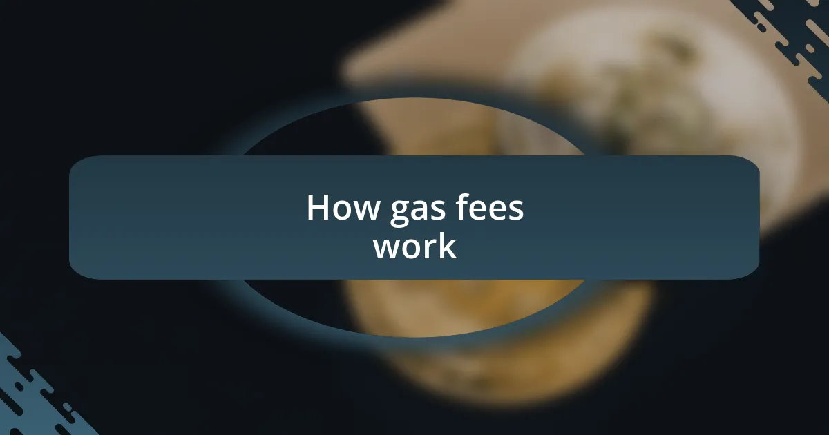 How gas fees work