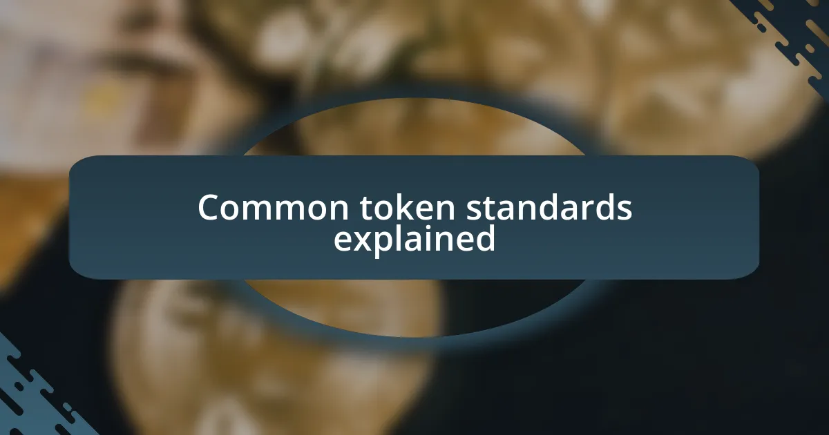 Common token standards explained