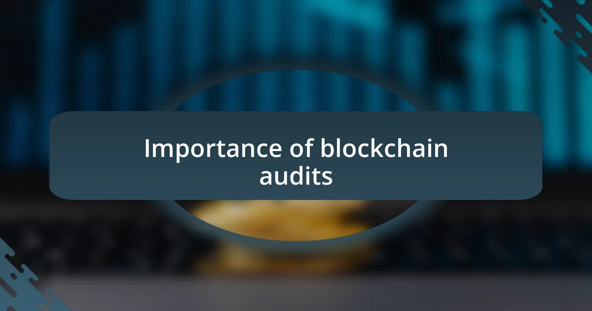 Importance of blockchain audits