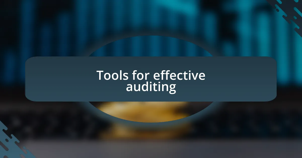 Tools for effective auditing