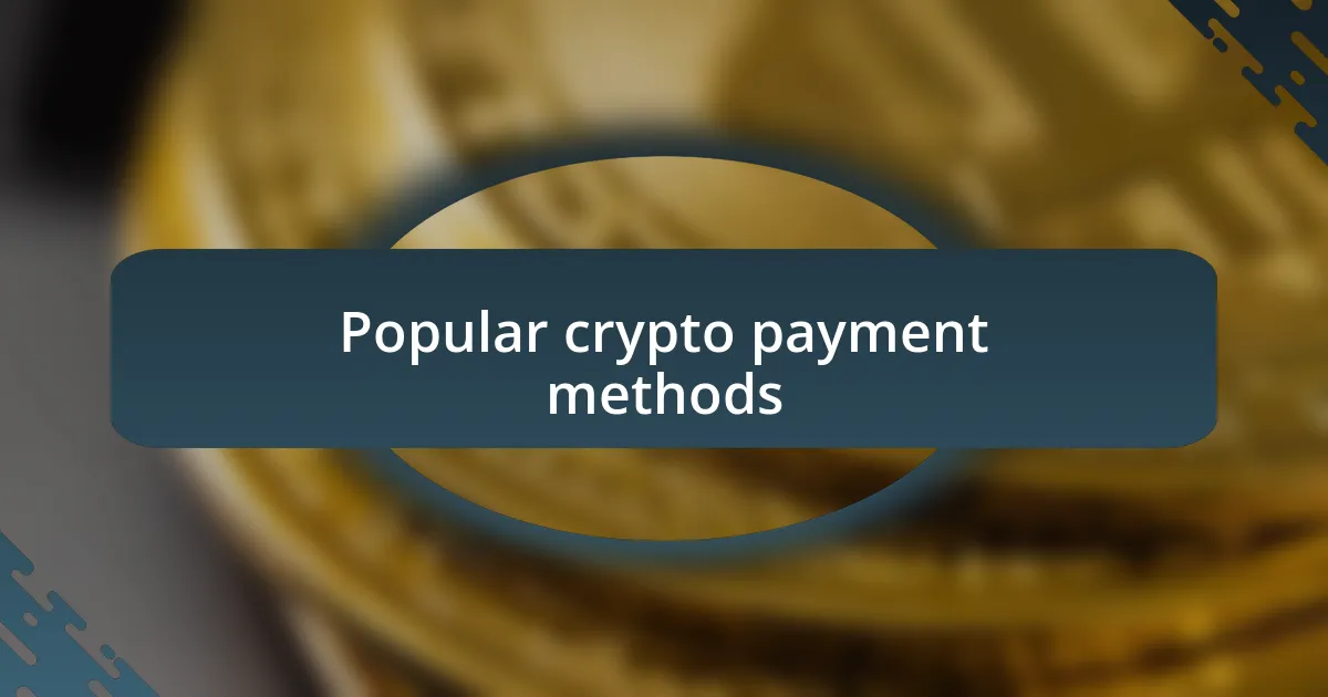 Popular crypto payment methods