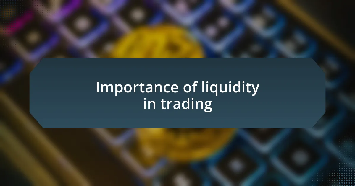 Importance of liquidity in trading