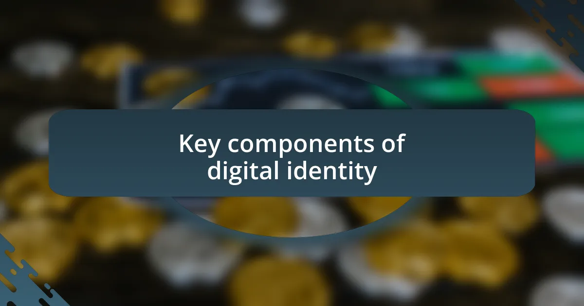 Key components of digital identity