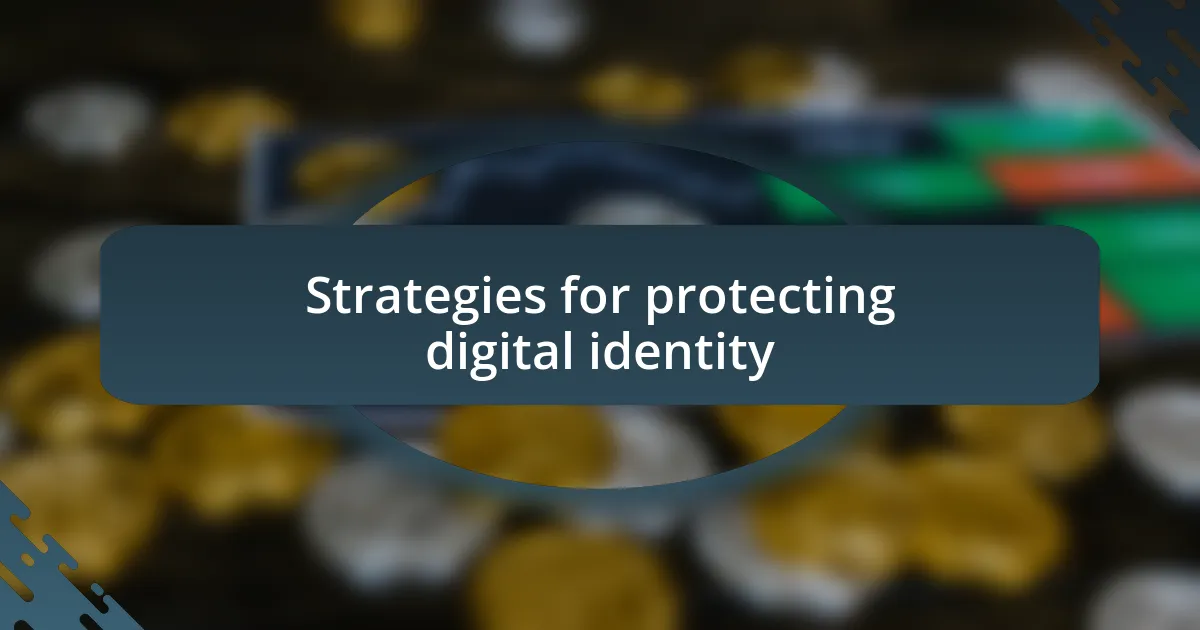 Strategies for protecting digital identity