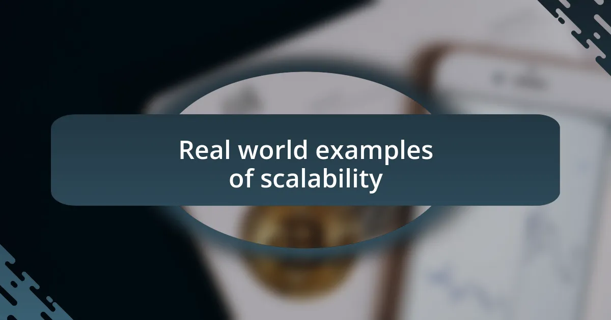 Real world examples of scalability