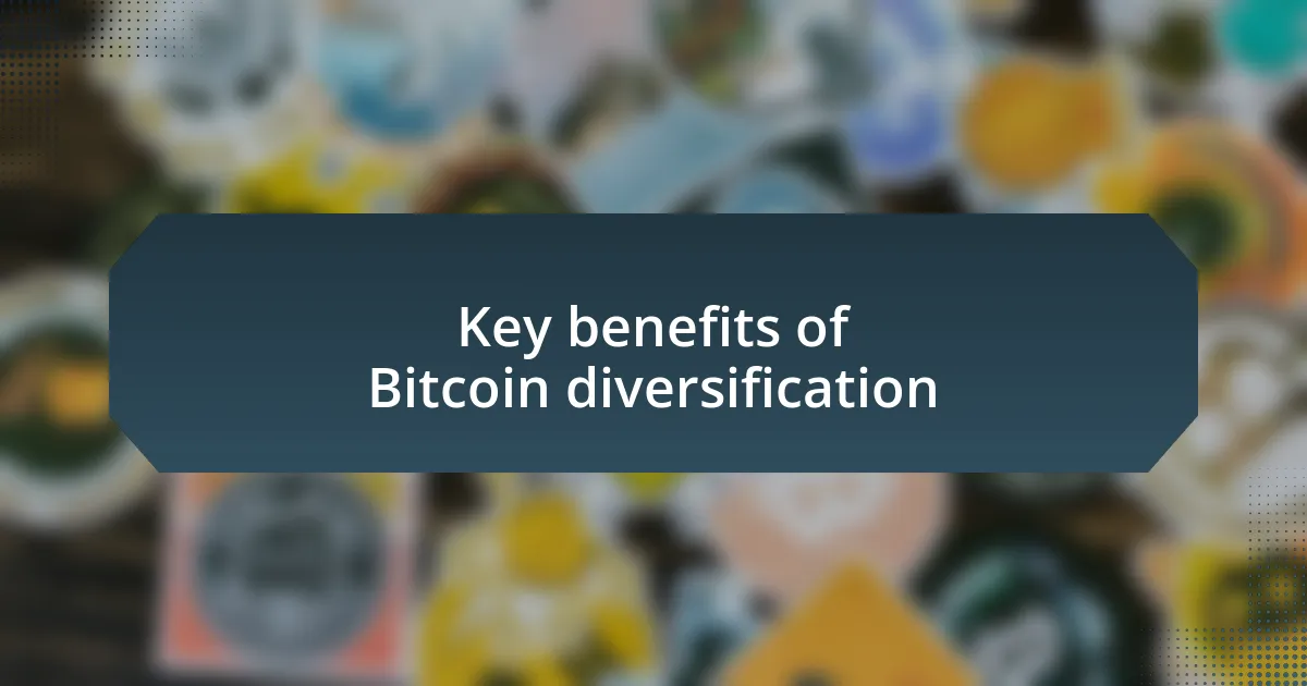 Key benefits of Bitcoin diversification