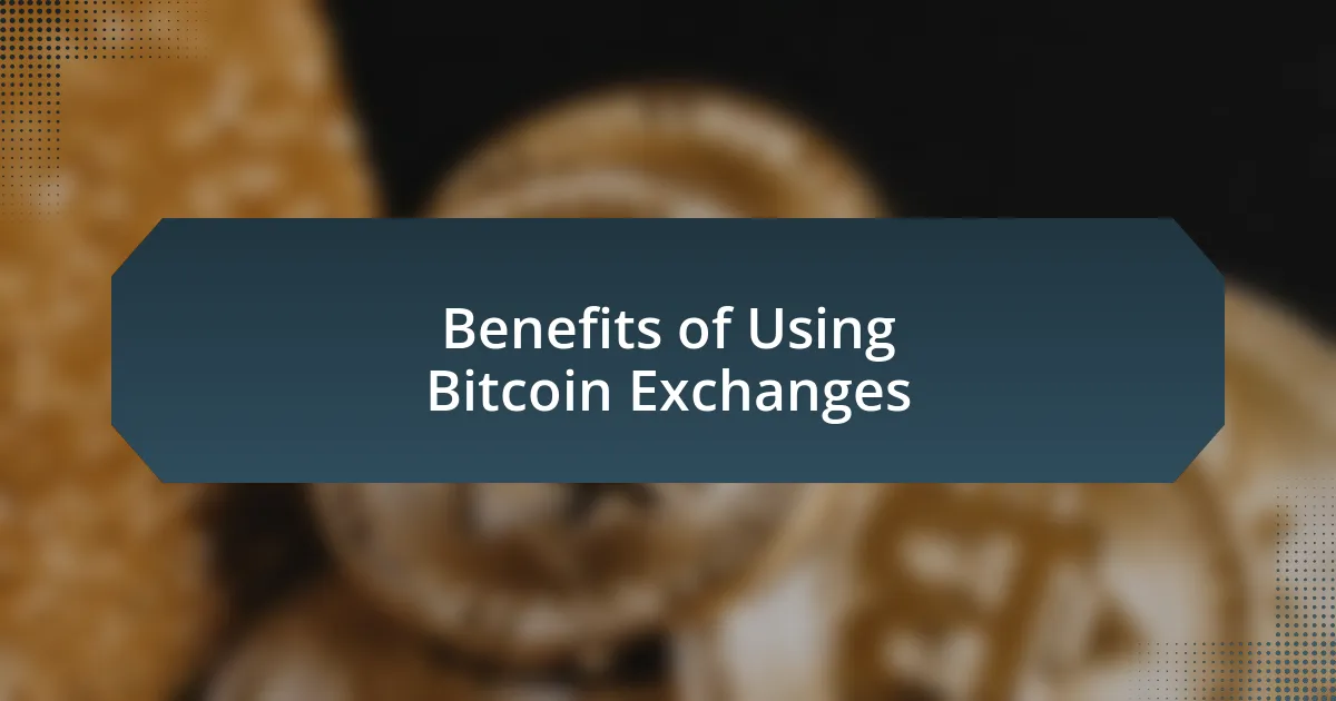 Benefits of Using Bitcoin Exchanges