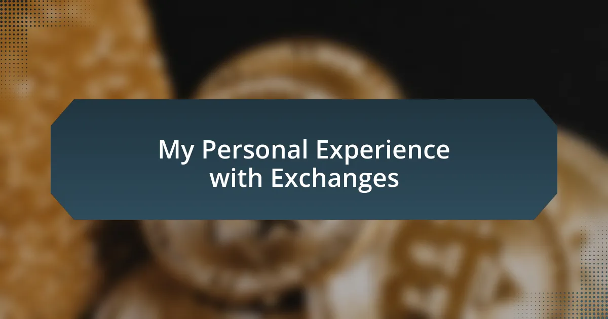 My Personal Experience with Exchanges