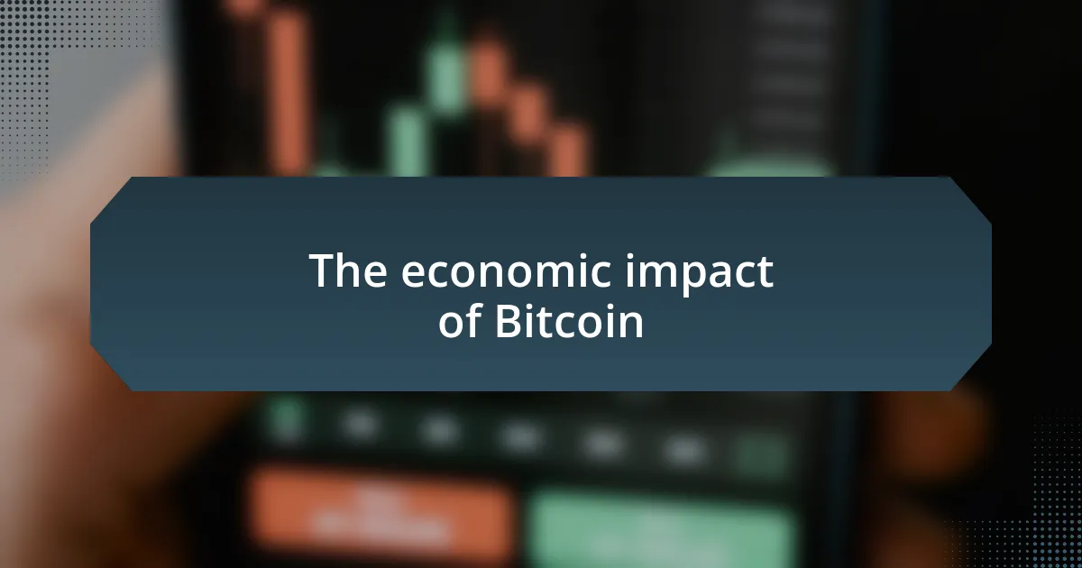 The economic impact of Bitcoin