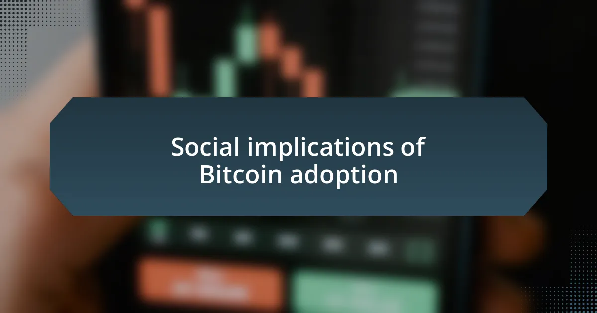 Social implications of Bitcoin adoption