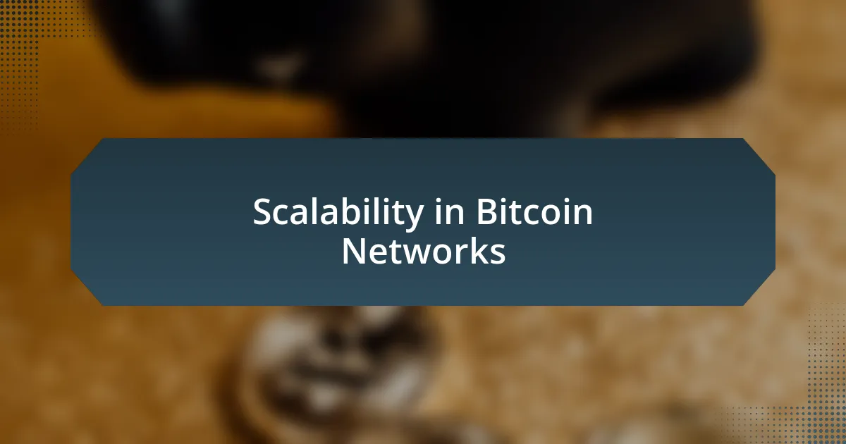 Scalability in Bitcoin Networks