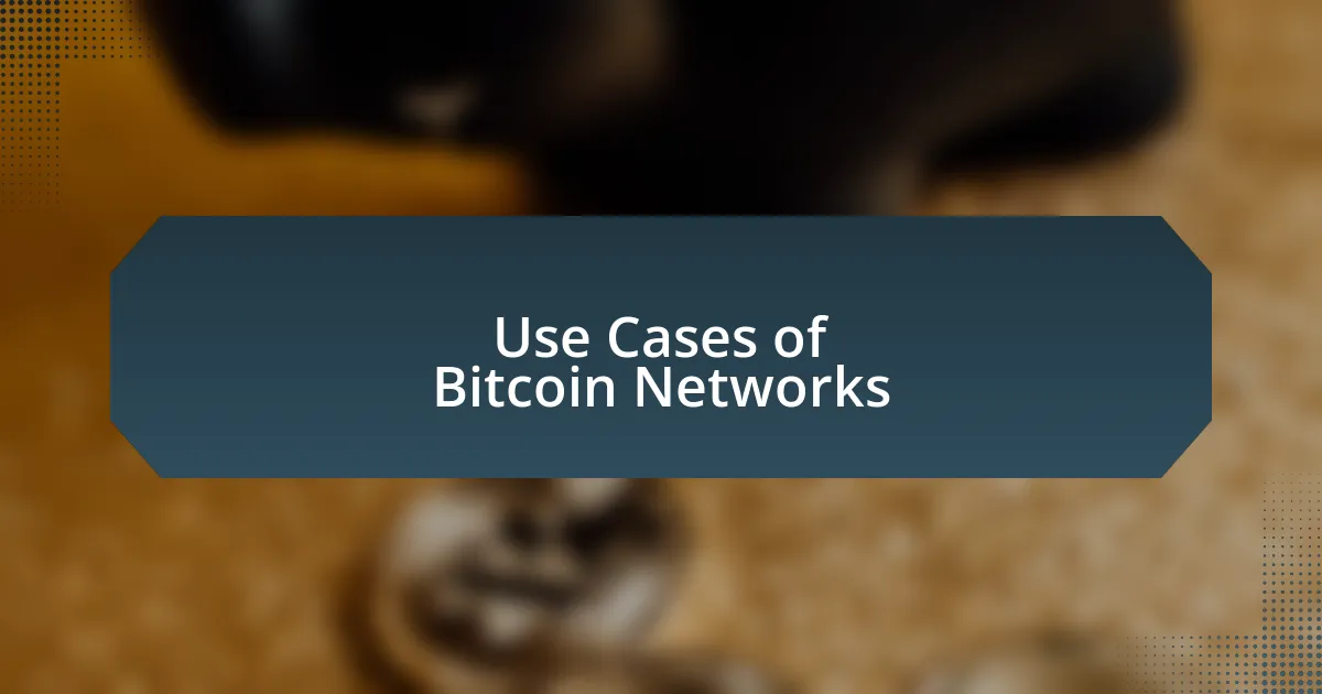 Use Cases of Bitcoin Networks