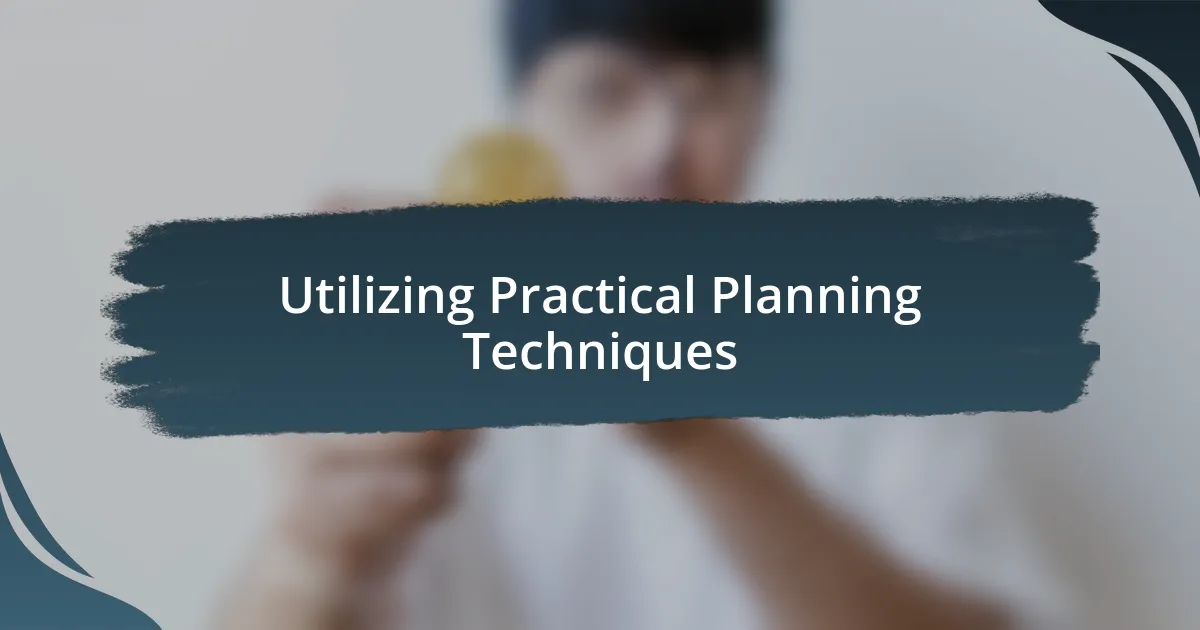 Utilizing Practical Planning Techniques