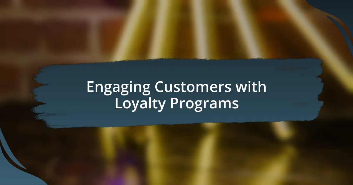 Engaging Customers with Loyalty Programs