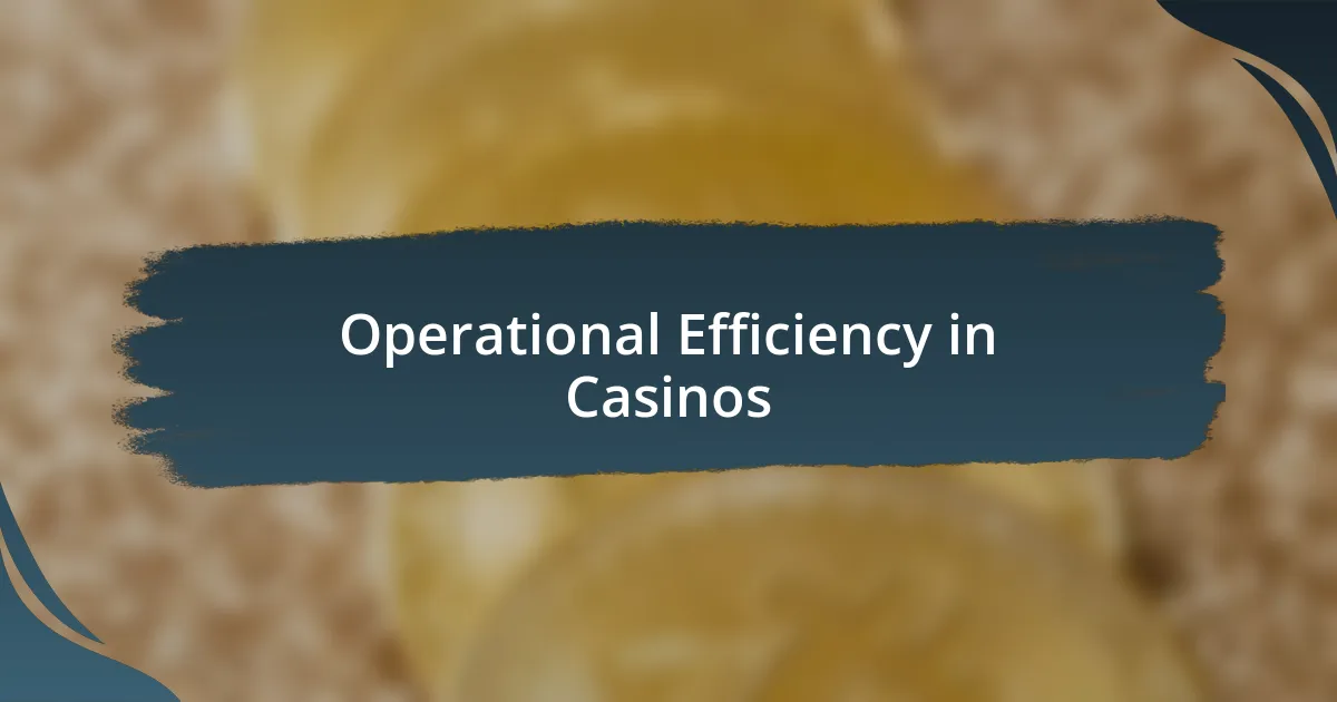 Operational Efficiency in Casinos