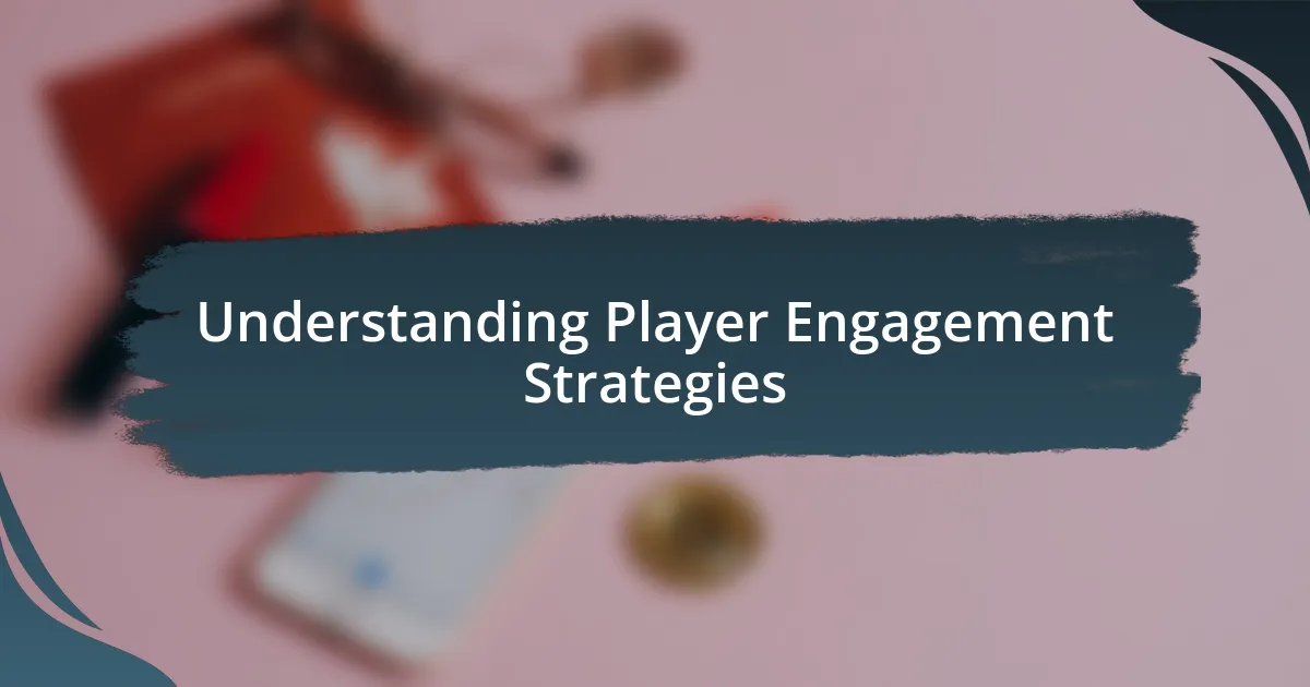 Understanding Player Engagement Strategies